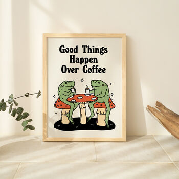 'Good Things Happen Over Coffee' Mushroom Frog Print, 3 of 11