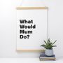 Personalised What Would You Do Print, thumbnail 1 of 6