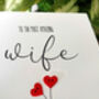 Personalised Birthday Card For Special Wife, Handmade Card For Her, thumbnail 3 of 3