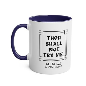Thou Shall Not Try Me Coffee Mug For Mum, 4 of 8