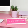 Awesome Tea Maker Desk Plate Sign, thumbnail 1 of 1