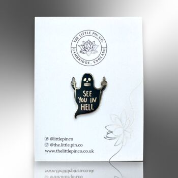 Sweary See You In Hell Black Ghost Halloween Hard Enamel Pin, 4 of 8