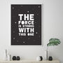 'The Force Is Strong With This One' Print, thumbnail 1 of 2