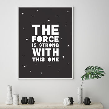 'the Force Is Strong With This One' Print By V&c Designs 