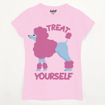 Treat Yourself Poodle Women's Slogan T Shirt, 5 of 5