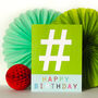 Mini Happy Birthday Hashtag Card, thumbnail 4 of 5