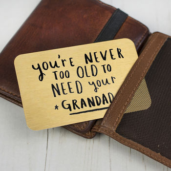 Never Too Old To Need Your Grandad/Grandpa Wallet Card, 4 of 11