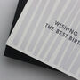 Wishing You The Best Birthday Monochrome Card, thumbnail 2 of 8
