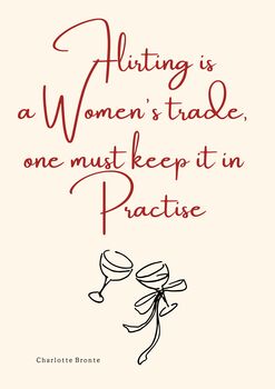 A4 Script Print Flirting Is A Women's Trade, One Must It In Practise, 5 of 5