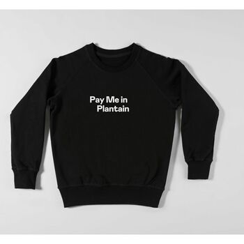 Pay Me In Plantain Unisex Sweatshirt, 3 of 4