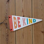 Be Kind Wooden Pennant Flag, thumbnail 2 of 3