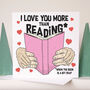 I Love You More Than Reading Card, thumbnail 1 of 3
