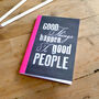 Good Things Happen To Good People A6 Notebook, thumbnail 1 of 3