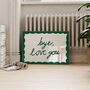 Bye, Love You Dark Green Hallway Bedroom Hand Painted Print, thumbnail 1 of 7