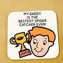 Personalised Dad Bestest Spider Catcher Ever Coaster, thumbnail 1 of 2