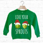 Love Your Sprouts Kids Christmas Sweatshirt, thumbnail 1 of 2