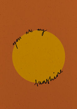 You Are My Sunshine Textured Hand Lettered Sun Print, 3 of 8