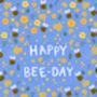 Cute Birthday Card Happy Bee Day, thumbnail 3 of 3