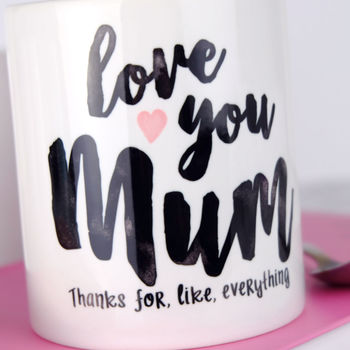 Love You Mum Mug, 3 of 5