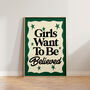 Girls Want To Be Believed Feminist Print, thumbnail 1 of 9