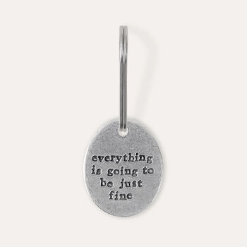 'Going To Be Just Fine' Keyring, 2 of 5