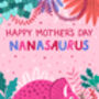 Cute Dinosaur Mother's Day Card Nanasaurus, thumbnail 3 of 3