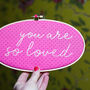 You Are So Loved Embroidery Hoop Sign, thumbnail 8 of 9