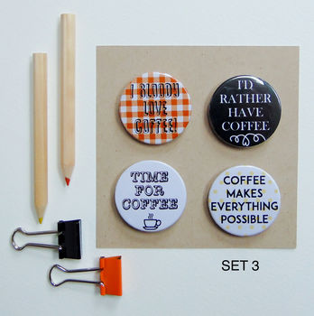 Set Of Coffee Badges/Magnets, 4 of 9