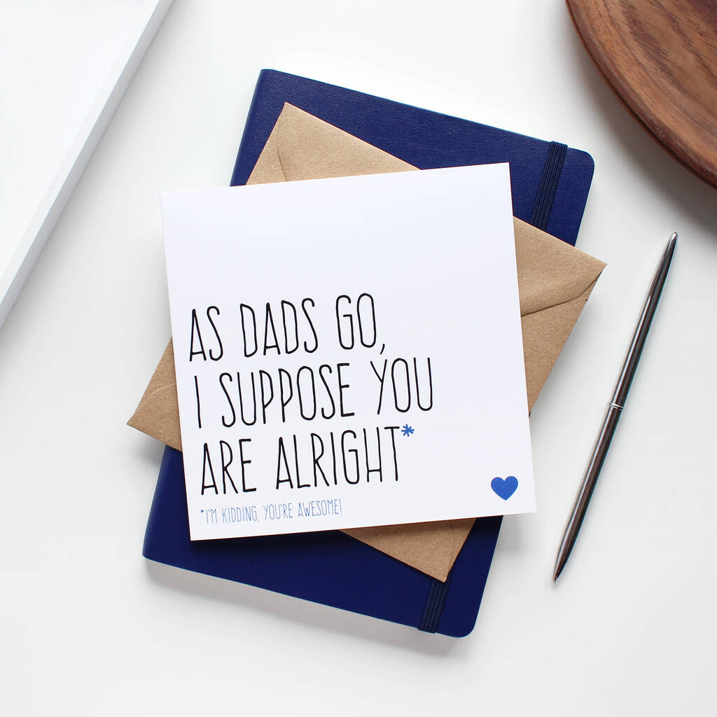 'as Dads Go, You Are Alright' Card By Purple Tree Designs ...