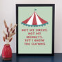 Mother's Day Not My Circus Not My Monkeys Prints, thumbnail 4 of 5