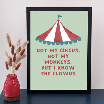 Mother's Day Not My Circus Not My Monkeys Prints, 4 of 5