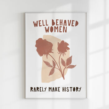 Feminist Well Behaved Women Rarely Make History Print, 3 of 4