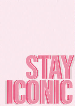 Stay Iconic Print, 4 of 4
