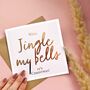 Funny Christmas Card For A Friend | Jingle My Bells, thumbnail 1 of 3