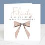 Will You Be My Maid Of Honour Personalised Bow Card, thumbnail 1 of 5