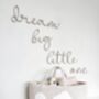 Dream Big Little One Wire Sign For Nursery, thumbnail 3 of 5