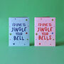 I'd Love To Jingle Your Bell Cheeky Christmas Card, thumbnail 4 of 6