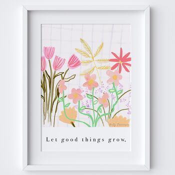 Let Good Things Grow Flower Floral Art Print, 2 of 2