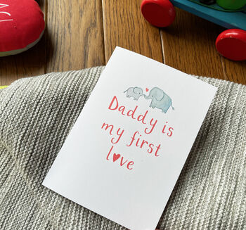 Personalised Daddy Is My First Love Valentines Day Card, 2 of 2
