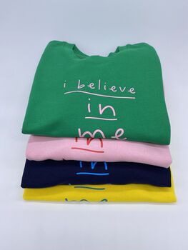 I Believe In Me Sweatshirt, 6 of 7