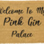 Welcome To My Pink Gin Palace Print Doormat, thumbnail 2 of 2