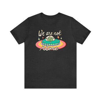 'We Are Not Alone' Ufo Tshirt, 2 of 6