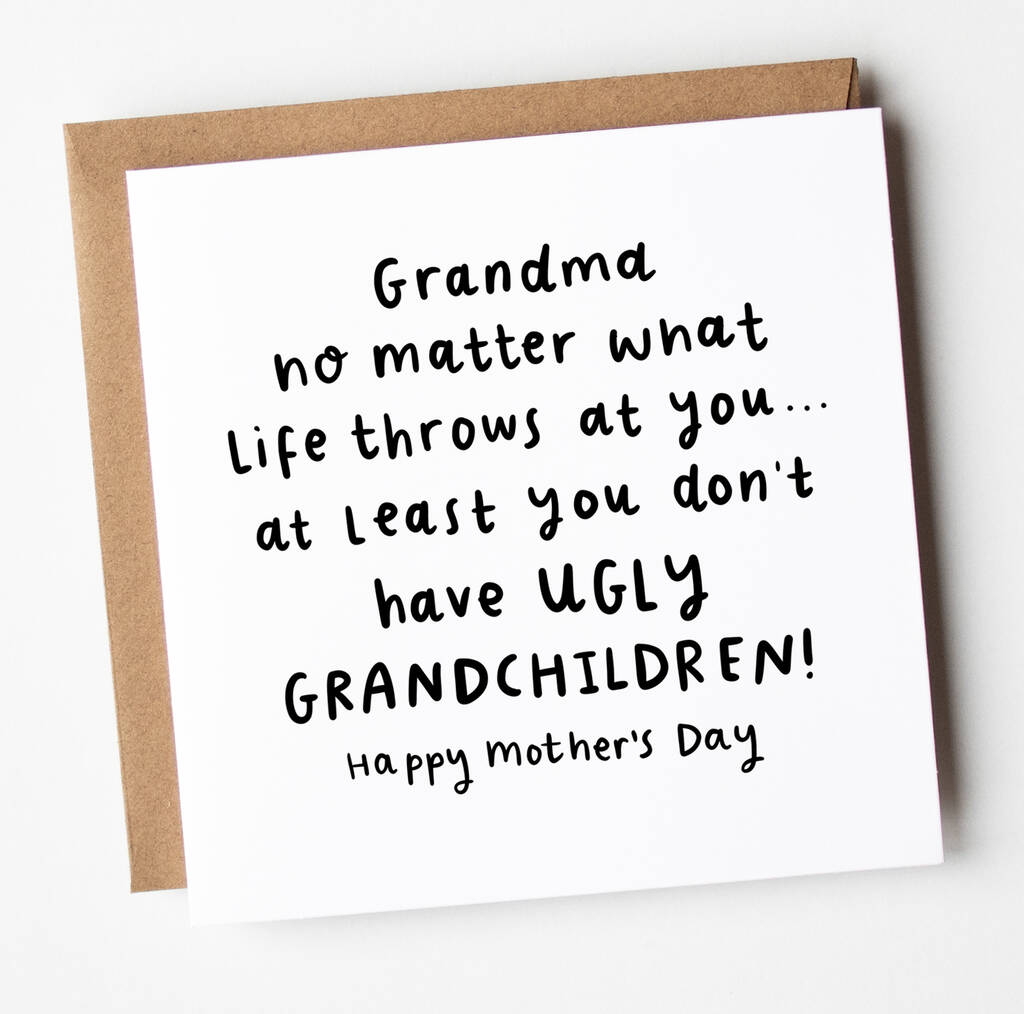 'Grandma Ugly Grandchildren' Mother's Day Card By Arrow Gift Co