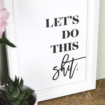 'Let's Do This Shit' Motivational Typography Print, 2 of 5