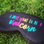 I Want To Be A Unicorn Rainbow Sleep Mask, thumbnail 2 of 3