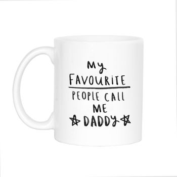 'My Favourite People Call Me Daddy' Mug, 10 of 12