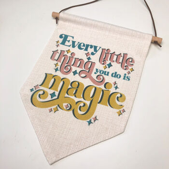 Every Little Thing You Do Is Magic Hanging Banner Flag, 6 of 7