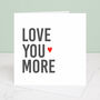 'Love You More' Red Greetings Card, thumbnail 2 of 3