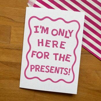 Personalised I'm Only Here For Birthday Card, 3 of 3