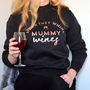 When They Whine Mummy Wines Jumper, thumbnail 1 of 5